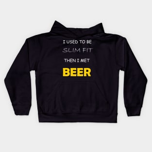 Funny Sarcastic Quote for Fatty Beer lovers Kids Hoodie